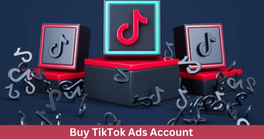 Buy TikTok Ads Account